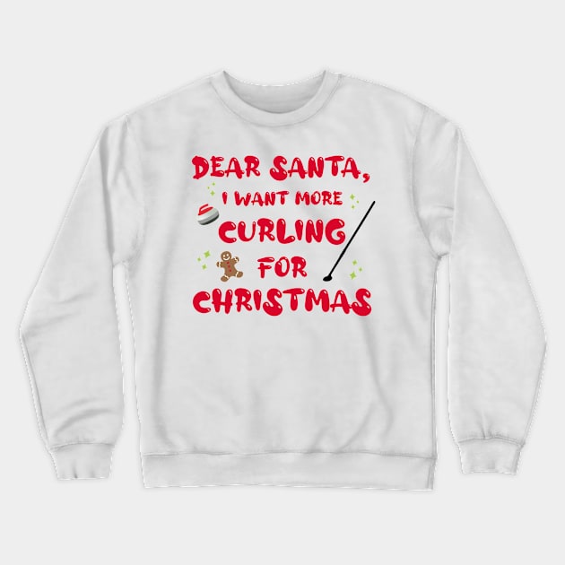 Dear Santa I Want More Curling for Christmas Funny Crewneck Sweatshirt by Little Duck Designs